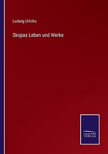 Skopas Leben und Werke