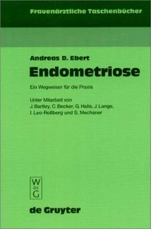 Endometriose. Ein Wegweiser für die Praxis