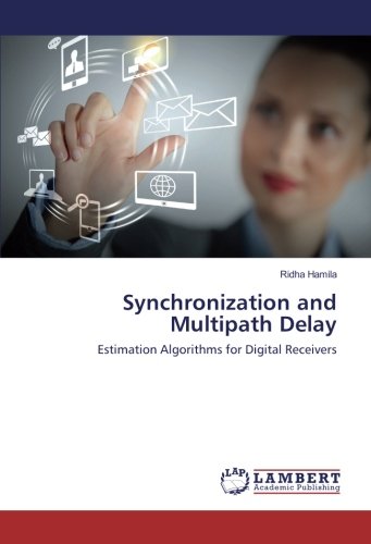 Synchronization and Multipath Delay: Estimation Algorithms for Digital Receivers