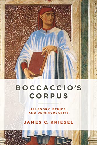 Boccaccio's Corpus: Allegory, Ethics, and Vernacularity (William and Katherine Devers Series in Dante and Medieval Italian Literature)