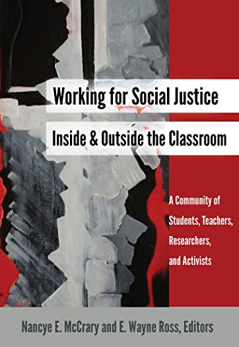 Working for Social Justice Inside and Outside the Classroom: A Community of Students, Teachers, Researchers, and Activists (Social Justice Across Contexts in Education)
