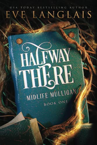 Halfway There: Paranormal Women's Fiction (Midlife Mulligan, Band 1)