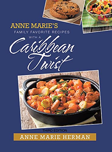 Anne Marie's Family Favorite Recipes with a Caribbean Twist