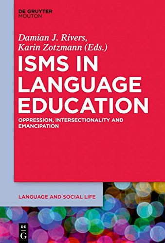 Isms in Language Education: Oppression, Intersectionality and Emancipation (Language and Social Life, Band 11)