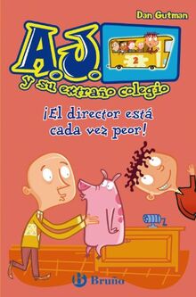 ¡El director está cada vez peor! (Castellano - A PARTIR DE 6 AÑOS - PERSONAJES Y SERIES - A.J. y su extraño colegio)