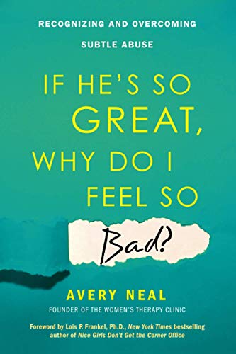 Avery Neal If He's So Great, Why Do I Feel So Bad?, Recognizing And Overcoming Subtle Abuse