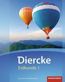 Diercke Erdkunde - Ausgabe 2016 für Gymnasien in Rheinland-Pfalz: Schülerband 1: mit Schutzumschlag