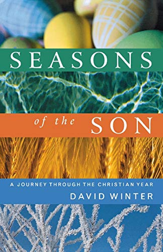 Seasons of the Son: A Journey Through the Christian Year