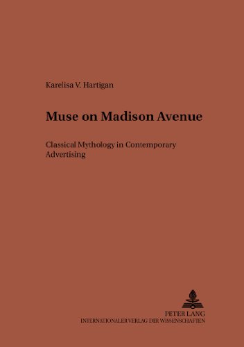 Muse on Madison Avenue: Classical Mythology in Contemporary Advertising (Studien zur klassischen Philologie)