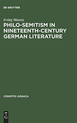 Philo-Semitism in Nineteenth-Century German Literature (Conditio Judaica, Band 29)