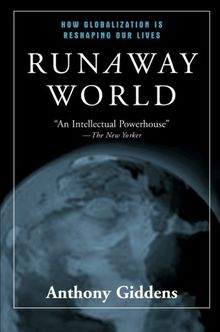 Runaway World: How Globalization Is Reshaping Our Lives