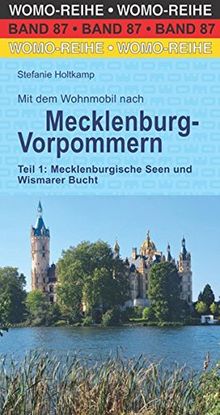 Mit dem Wohnmobil nach Mecklenburg-Vorpommern: Teil 1: Mecklenburgische Seen und Wismarer Bucht (Womo-Reihe)