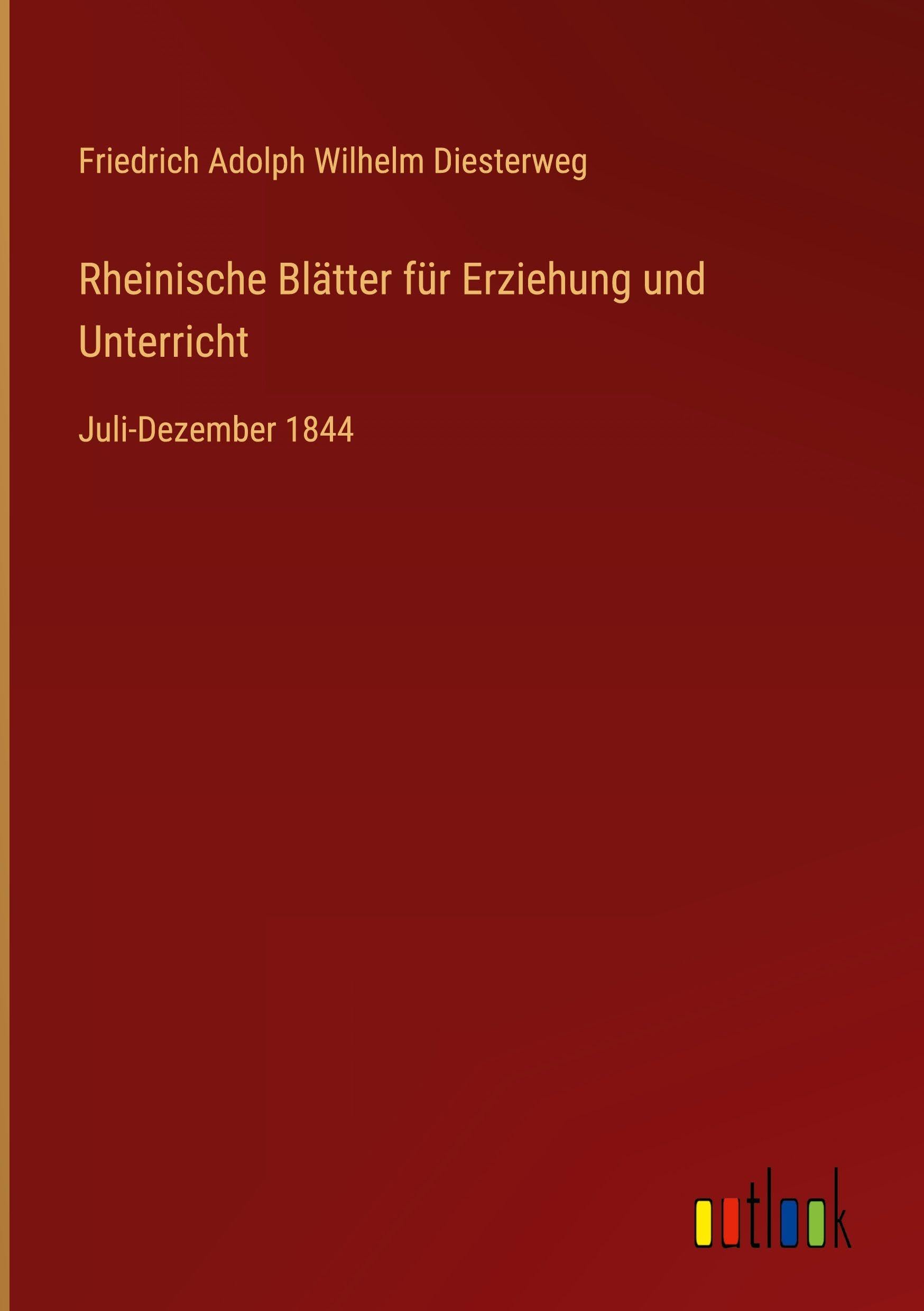 Rheinische Blätter für Erziehung und Unterricht: Juli-Dezember 1844