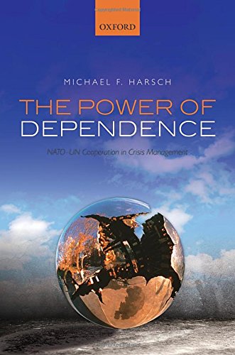The Power of Dependence: NATO-UN Cooperation in Crisis Management