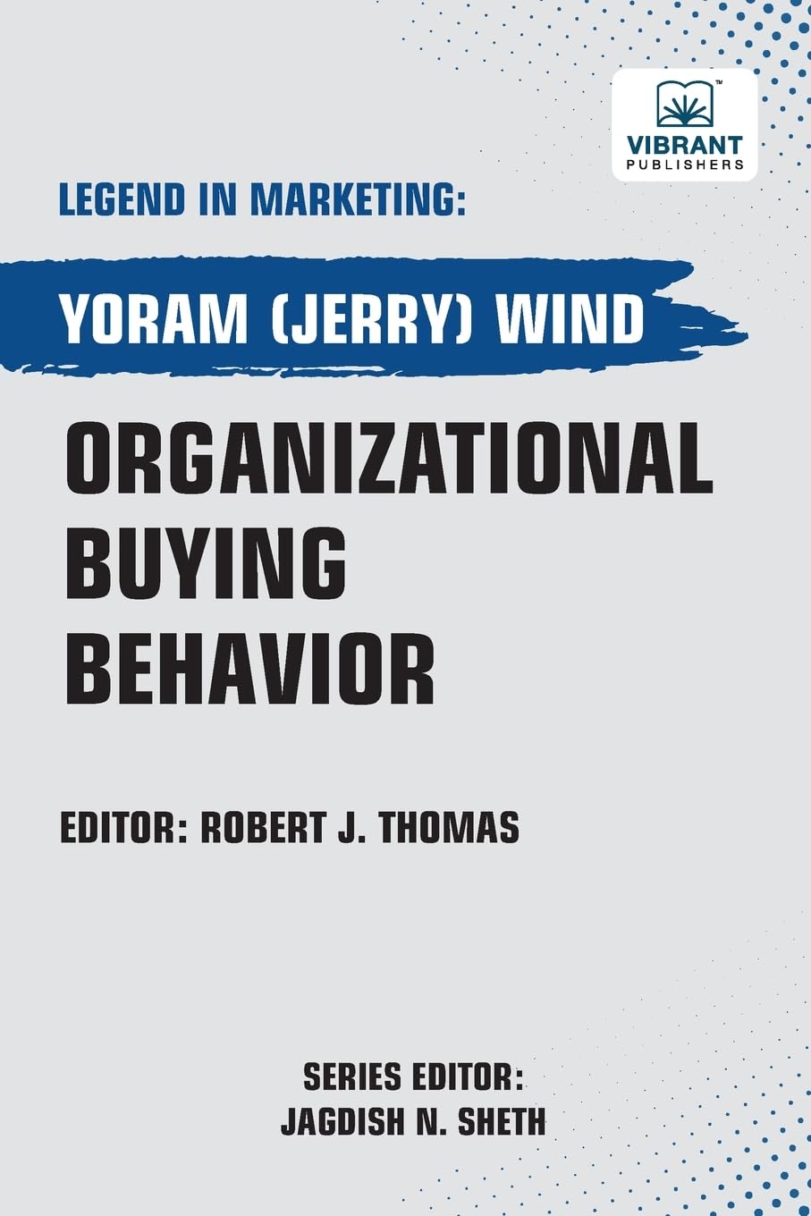 Organizational Buying Behavior (Legend in Marketing, Band 58)
