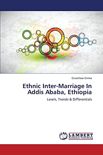 Ethnic Inter-Marriage In Addis Ababa, Ethiopia: Levels, Trends & Differentials