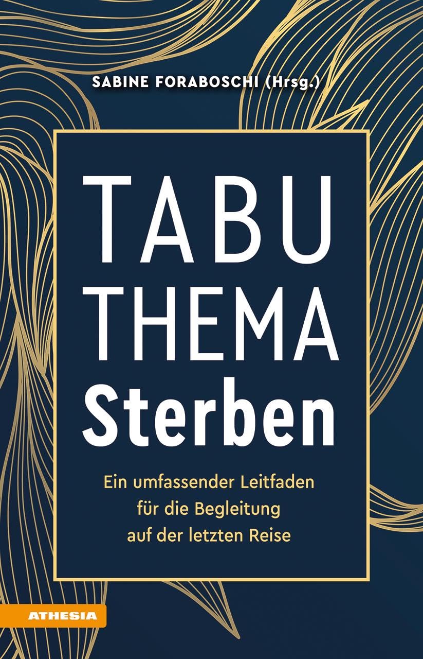 Tabuthema Sterben: Ein umfassender Leitfaden für die Begleitung auf der letzten Reise