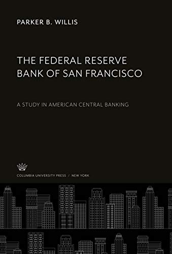 The Federal Reserve Bank of San Francisco: A Study in American Central Banking