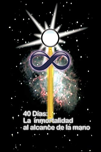 40 DIAS LA INMORTALIDAD AL ALCANCE DE LA MANO