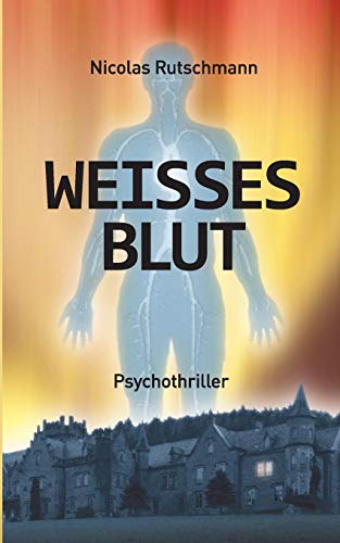Weißes Blut: Psychothriller