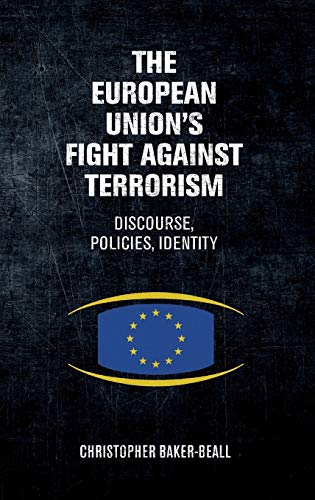 European Union's Fight Against Terrorism: : Discourse, Policies, Identity