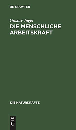 Die menschliche Arbeitskraft (Die Naturkräfte, 26/27, Band 26)