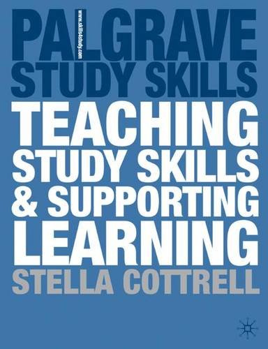 Teaching Study Skills and Supporting Learning (Palgrave Study Skills)
