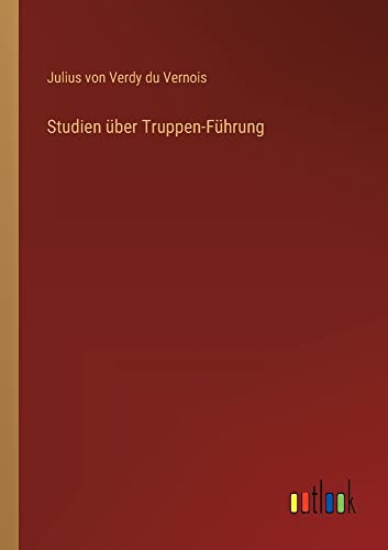 Studien über Truppen-Führung