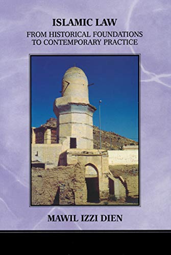 Mawil Izzi Dien Islamic Law, From Historical Foundations To Contemporary Practice