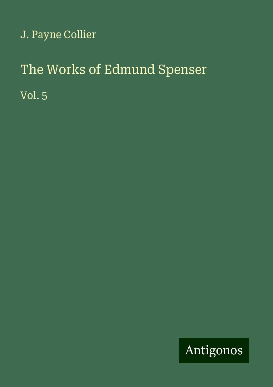 The Works of Edmund Spenser: Vol. 5
