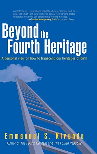 Beyond the Fourth Heritage: A Personal View on How to Transcend Our Heritages of Birth