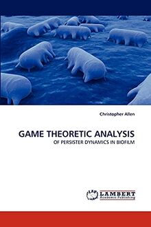 GAME THEORETIC ANALYSIS: OF PERSISTER DYNAMICS IN BIOFILM