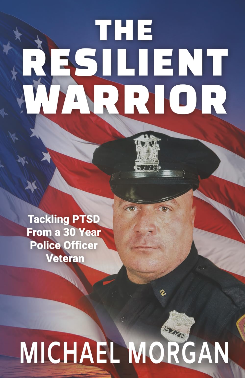 The Resilient Warrior: Tackling PTSD From a 30 Year Police Officer Veteran