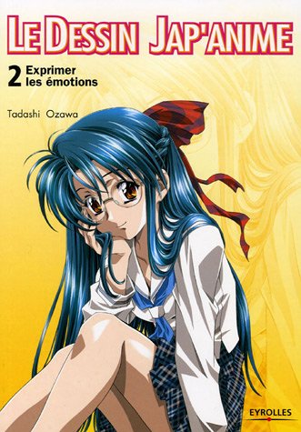 Le Dessin Jap'anime : Tome 2, Exprimer Les émotions