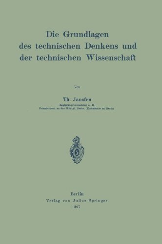 Die Grundlagen des technischen Denkens und der technischen Wissenschaft
