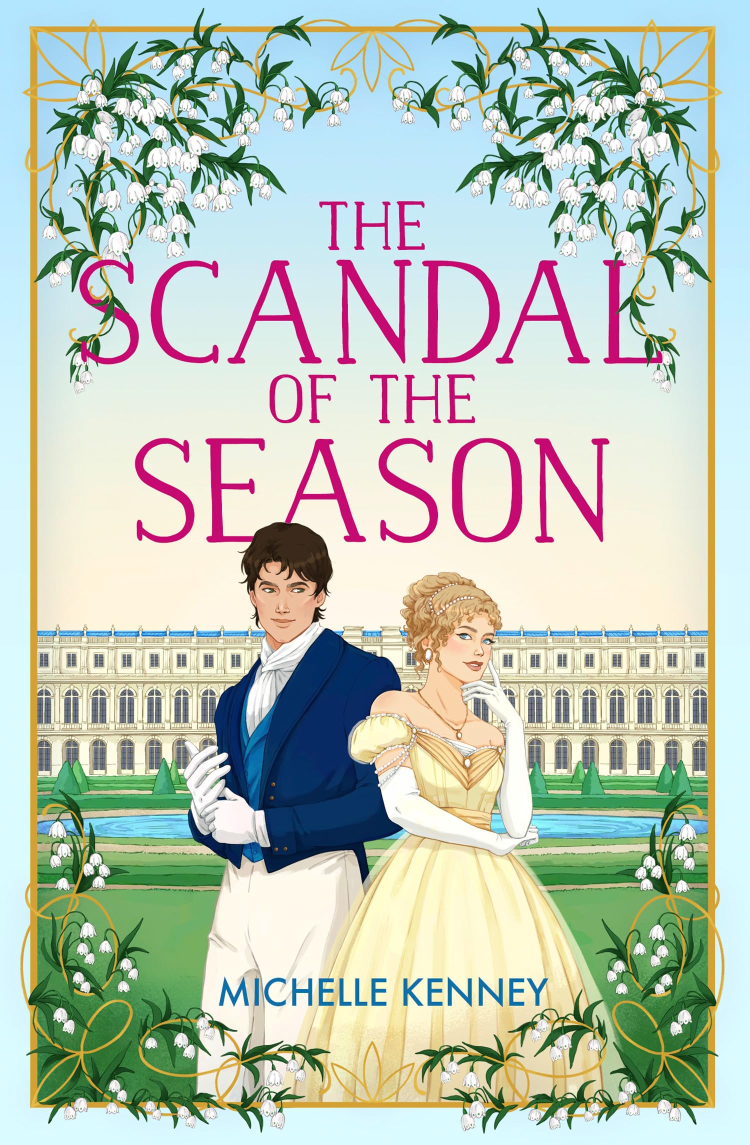 The Scandal Of The Season, The Thrilling New Regency Romance For 2025, From Fan-favourite Michelle Kenney! (Fairfax Sisters)