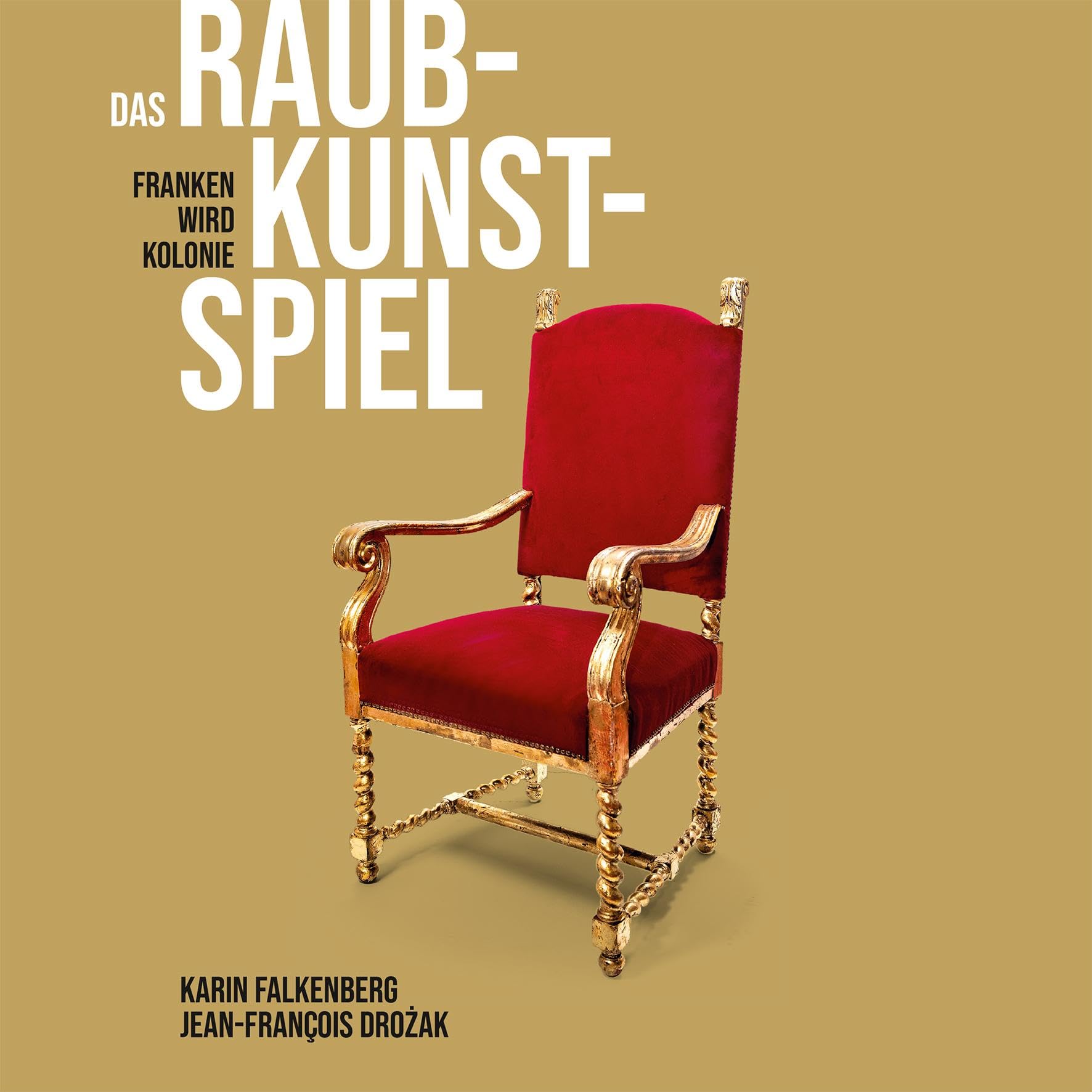 Das Raubkunst-Spiel: Franken wird Kolonie