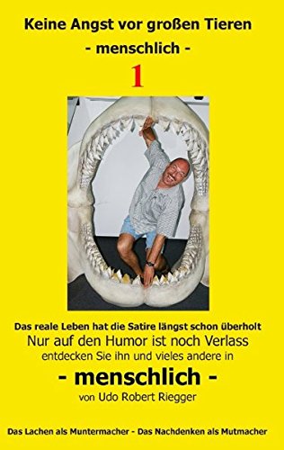 Keine Angst vor großen Tieren - menschlich - 1: Nur auf den Humor ist noch Verlass Zähne zeigen - das Lachen kommt von alleine