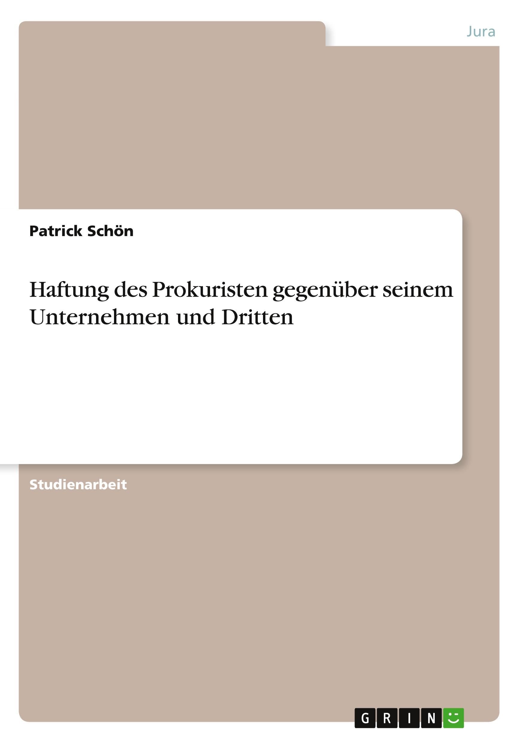Haftung des Prokuristen gegenüber seinem Unternehmen und Dritten