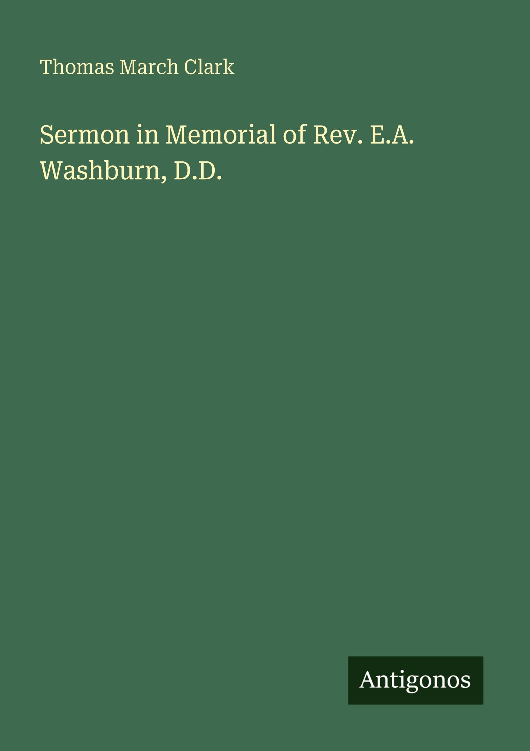 Sermon in Memorial of Rev. E.A. Washburn, D.D.