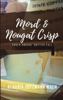 Mord & Nougat Crisp: Paula Anders' dritter Fall