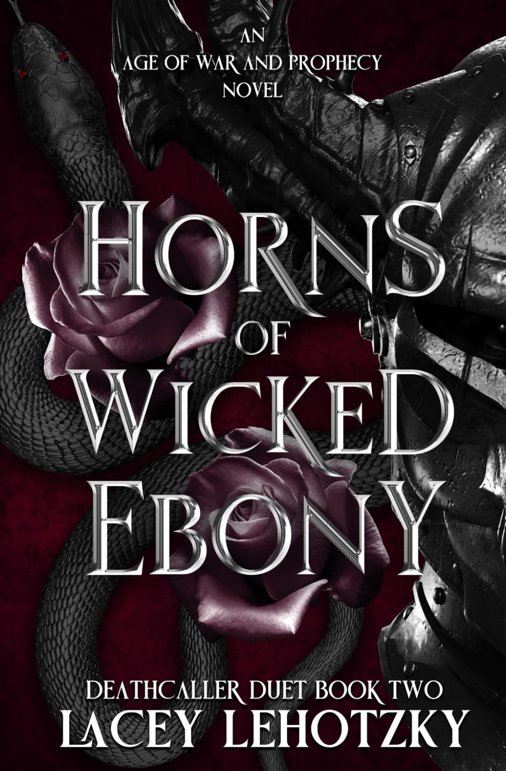 Horns of Wicked Ebony: Deathcaller Duet, book 2 (An Age of War and Prophecy)