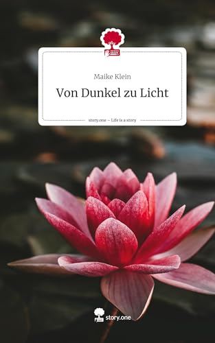 Von Dunkel zu Licht. Life is a Story - story.one