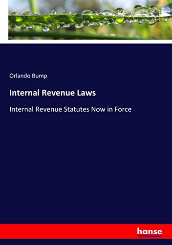 Internal Revenue Laws: Internal Revenue Statutes Now in Force