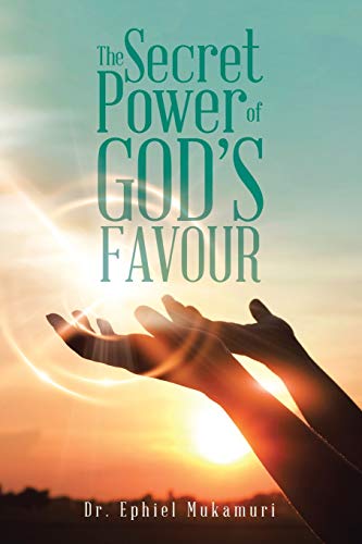 The Secret Power of God?s Favour