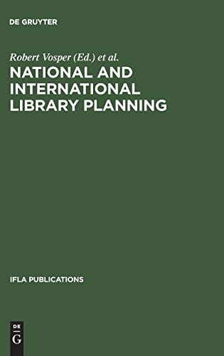 National and international library planning: Key papers presented at the 40th session of the IFLA General Council, Washington, DC, 1974 (IFLA Publications, 4, Band 4)