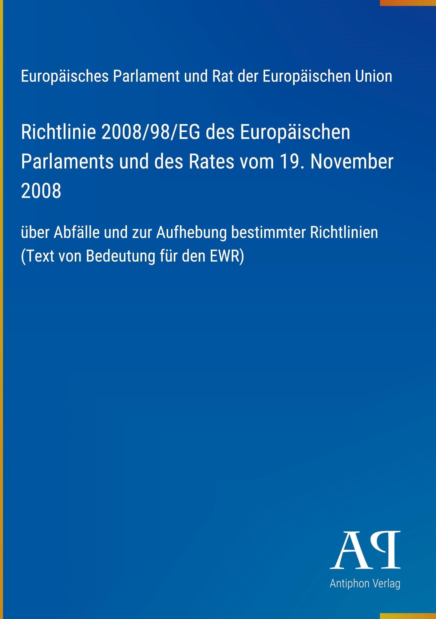 Richtlinie 2008/98/EG des Europäischen Parlaments und des Rates vom 19. November 2008