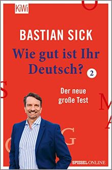 Wie gut ist Ihr Deutsch? 2: Der neue große Test von Sick, Bastian | Buch | Zustand sehr gut