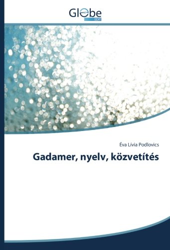 Gadamer, nyelv, közvetítés