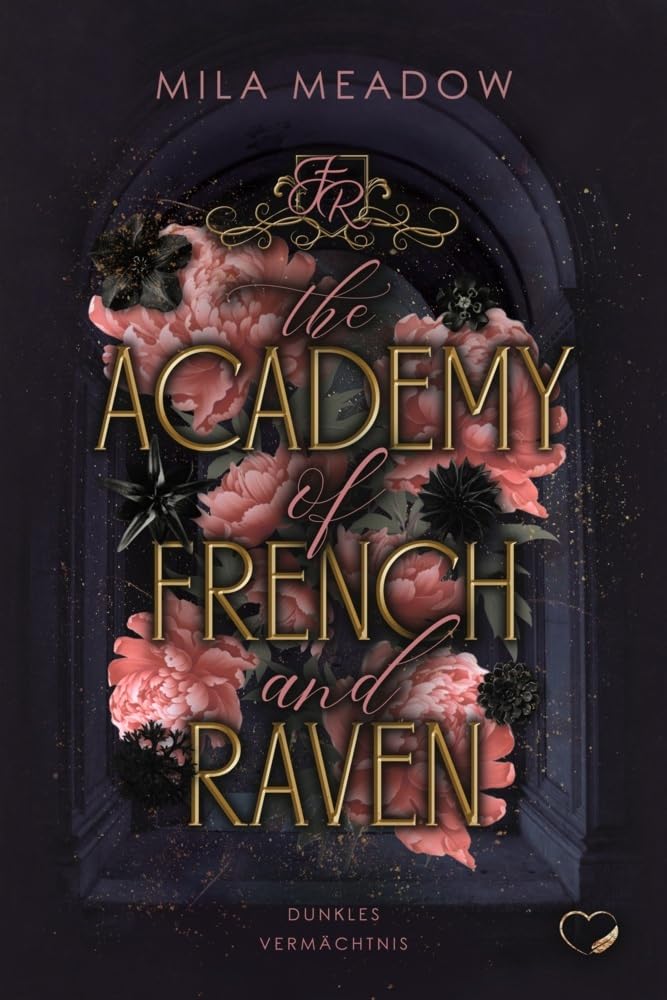 The Academy of French & Raven: Dunkles Vermächtnis (Why-Choose, Romance Suspense)